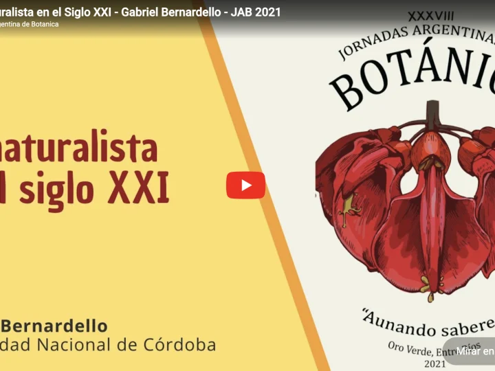 Un Naturalista en el Siglo XXI – Gabriel Bernardello – JAB 2021